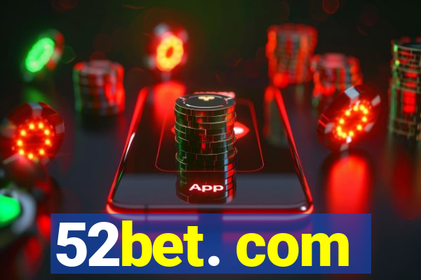 52bet. com